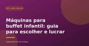 Máquinas para buffet infantil: como escolher atrações que aumentam permanência e faturamento