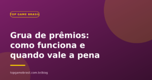 Grua de prêmios: como funciona e quando vale a pena para o seu negócio