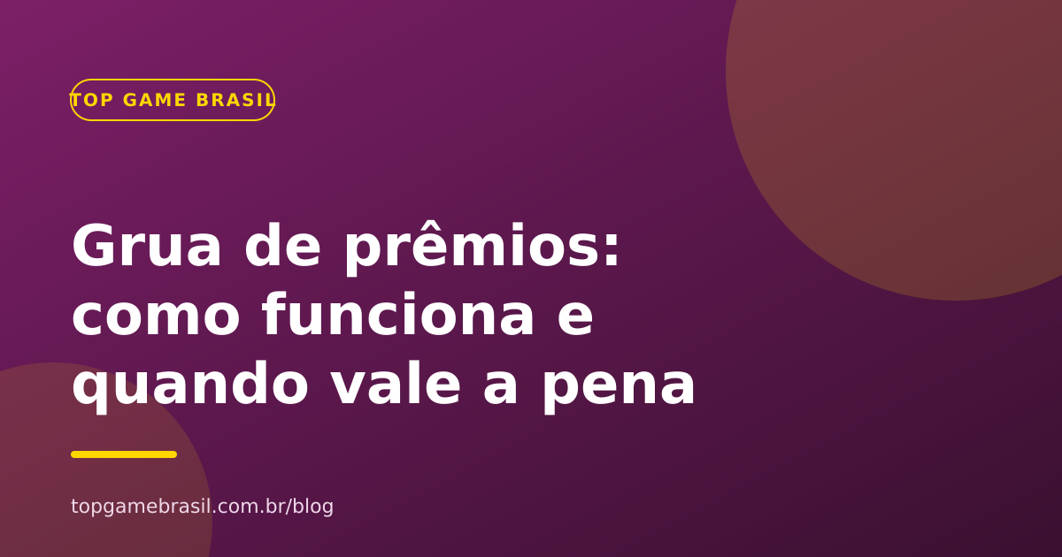 Grua de prêmios: como funciona e quando vale a pena para o seu negócio