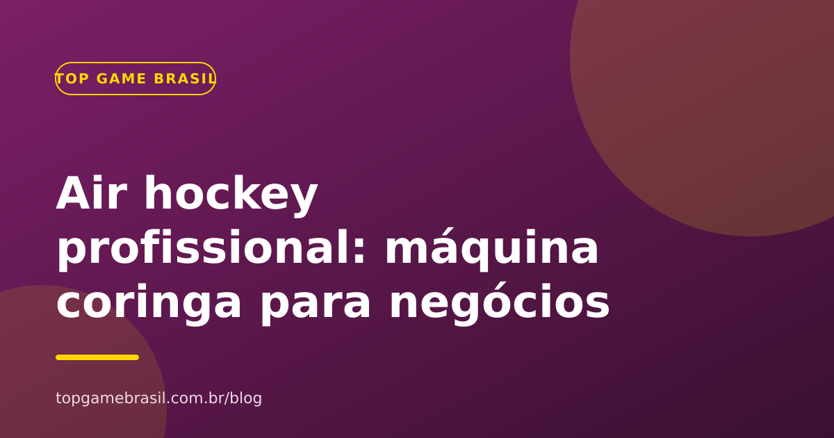Air hockey profissional: a máquina coringa para áreas kids, bares e buffets