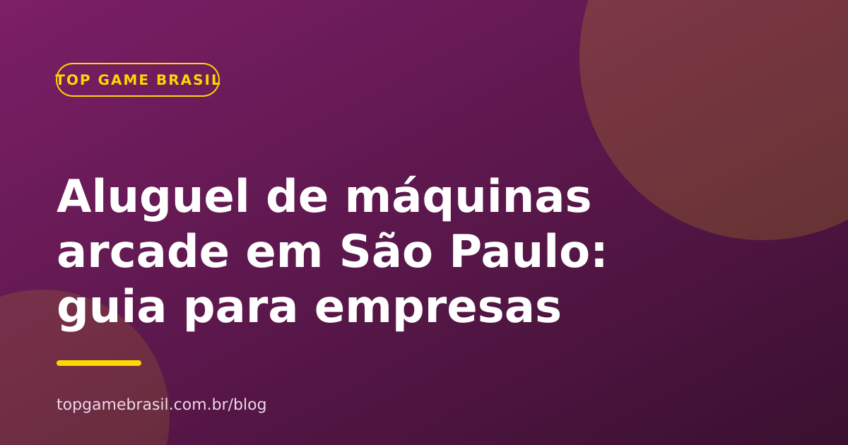 Aluguel de máquinas arcade em São Paulo: quando alugar e quando comprar