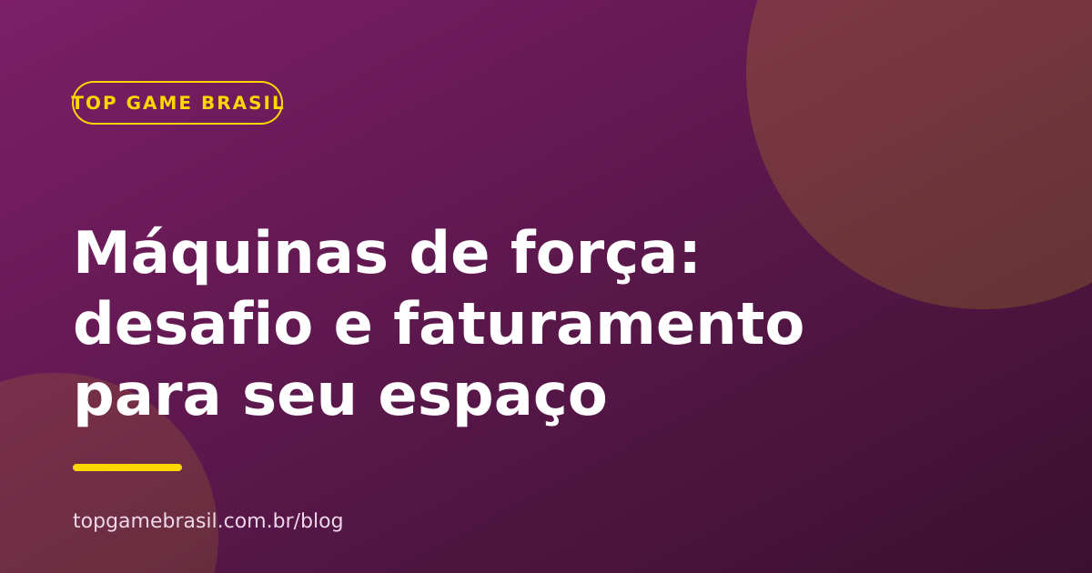 Máquinas de força: como criar desafio, competição e faturamento no seu espaço